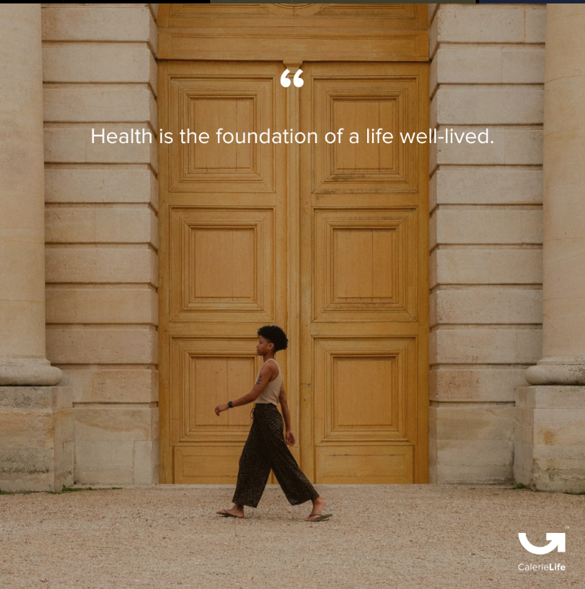 Calerielife_health is the foundation of life well-lived